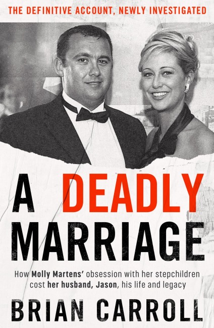 A Deadly Marriage: How Molly Martens obsession with her stepchildren cost her husband, Jason, his life and legacy
