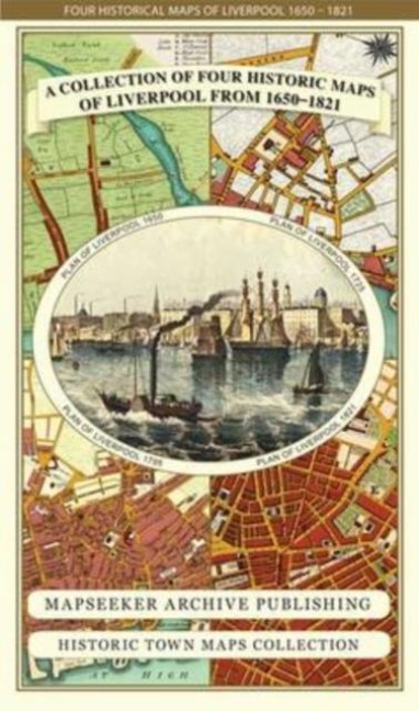 Liverpool 1650 to 1821 - Fold Up Map Containing Town Plans of Liverpool that include Liverpool 1650, 1725, 1795 and Sherwoods plan of Liverpool and Environs 1821