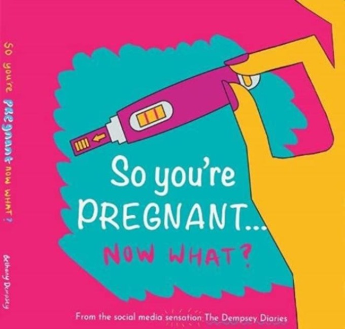 So youre PREGNANT....NOW WHAT