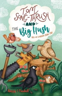 Tom Song-Thrush and the Big Hush: Hes on a mission from Dad