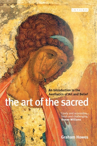 The Art of the Sacred An Introduction to the Aesthetics of Art and Belief