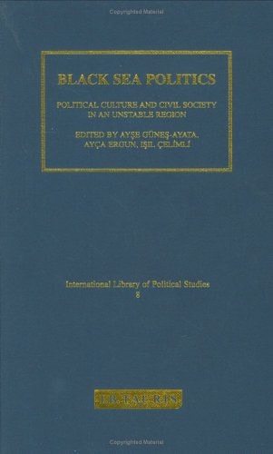 Black Sea Politics Political Culture and Civil Society in an Unstable Region