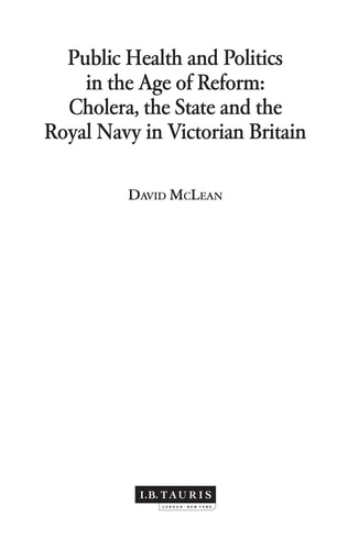 Public Health and Politics in the Age of Reform Cholera, the State and the Royal Navy in Victorian Britain