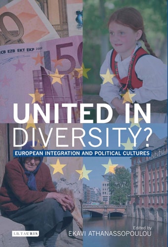 United in Diversity?: European Integration and Political Cultures (Library of European Studies)