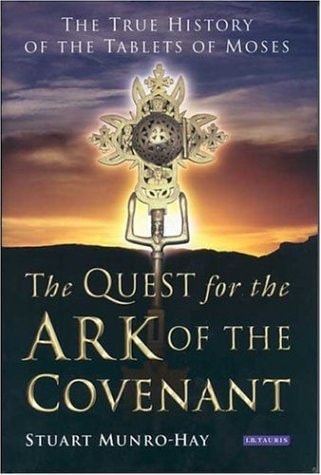 The Quest for the Ark of the Covenant: The True History of the Tablets of Moses