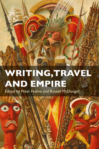 Writing, Travel and Empire (International Library of Colonial History)