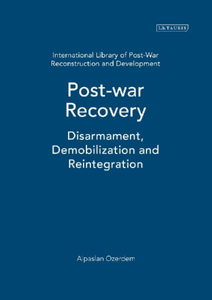 Post-war Recovery: Disarmament, Demobilization and Reintegration