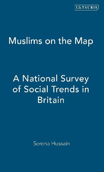 Muslims on the Map: A National Survey of Social Trends in Britain