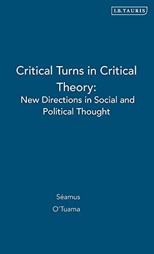 Critical Turns in Critical Theory New Directions in Social and Political Thought