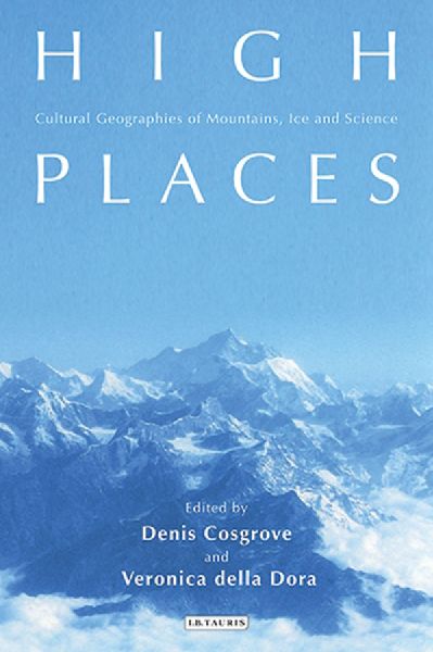 High Places: Cultural Geographies of Mountains, Ice and Science