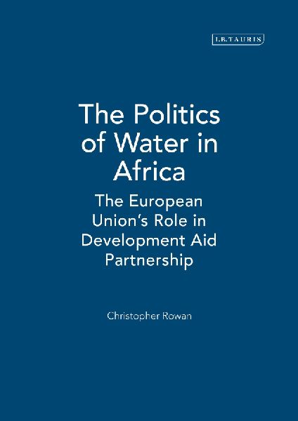 The Politics of Water in Africa: The European Unions Role in Development Aid Partnership