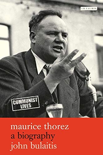 Maurice Thorez A Biography