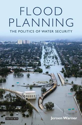 Flood Planning The Politics of Water Security