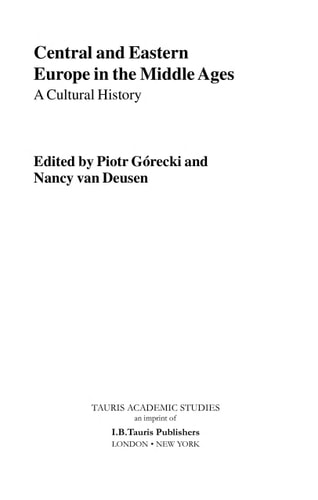 Central and Eastern Europe in the Middle Ages: A Cultural History (International Library of Historical Studies)