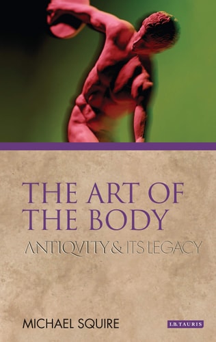 The Art of the Body Antiquity and its Legacy