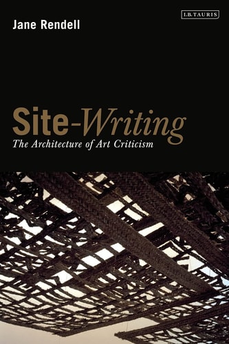 Site-Writing The Architecture of Art Criticism