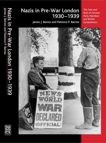 Nazis in Pre-War London, 1930-1939 The Fate and Role of German Party Members and British Sympathizers
