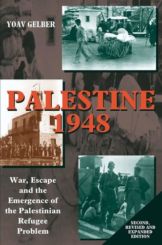 Palestine, 1948 War, Escape and the Emergence of the Palestinian Refugee Problem