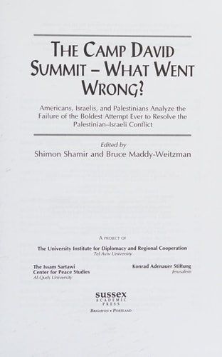 Camp David Summit - What Went Wrong?: Americans, Israelis, and Palestinians Analyze the Failure of the Boldest
