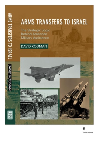 Arms Transfers to Israel The Strategic Logic Behind American Military Assistance