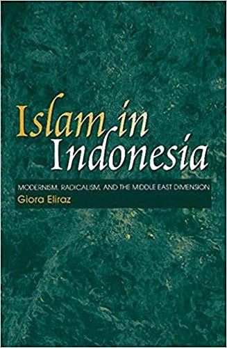 Islam in Indonesia Modernism, Radicalism and the Middle East Dimension