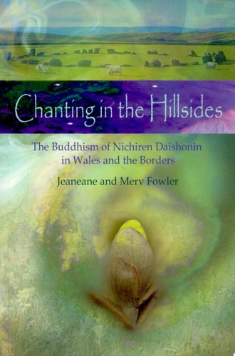 Chanting in the Hillsides The Buddhism of Nichiren Daishonin in Wales and the Borders