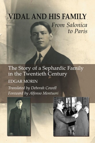 Vidal and His Family From Salonica to Paris : the Story of a Sephardic Family in the Twentieth Century