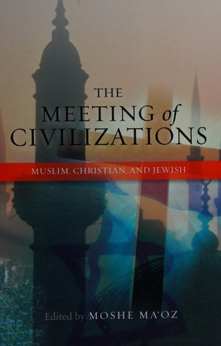 The Meeting of Civilizations Muslim, Christian, and Jewish