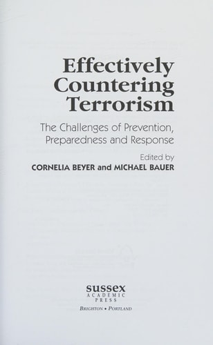 Effectively Countering Terrorism The Challenges of Prevention, Preparedness and Response