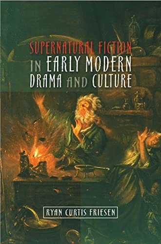 Supernatural Fiction in Early Modern Drama and Culture