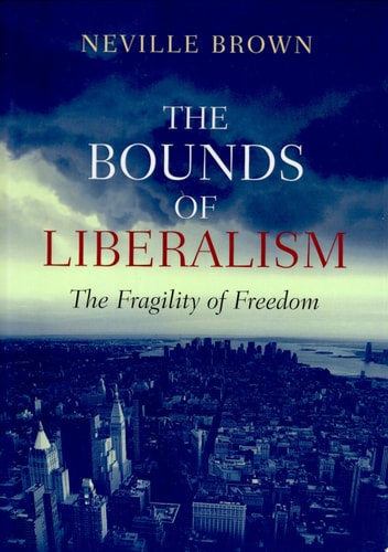 The Bounds of Liberalism The Fragility of Freedom