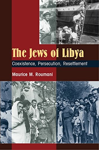 The Jews of Libya Coexistence, Persecution, Resettlement