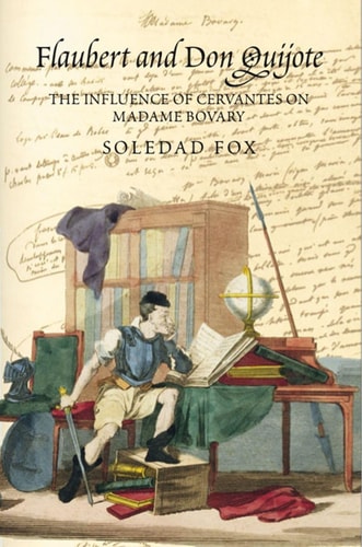 Flaubert and Don Quijote The Influence of Cervantes on Madame Bovary