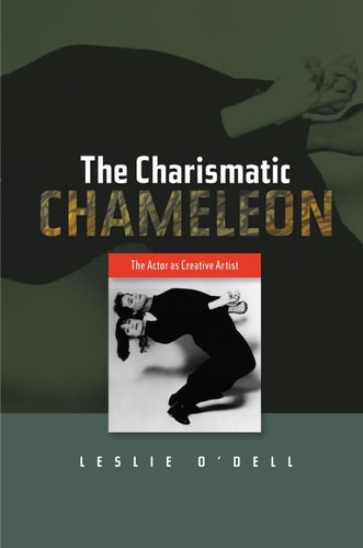 The Charismatic Chameleon The Actor as Creative Artist