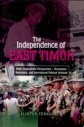The Independence of East Timor Multi-dimensional Perspectives--occupation, Resistance, and International Political Activism