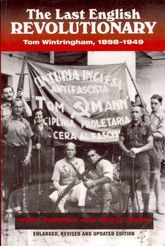 The Last English Revolutionary Tom Wintringham, 1898-1949