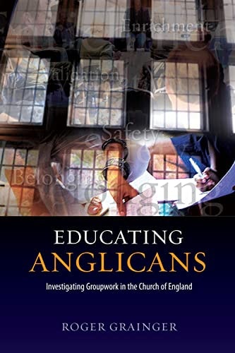 Educating Anglicans Investigating Groupwork in the Church of England