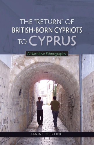 The "return" of British-born Cypriots to Cyprus A Narrative Ethnography