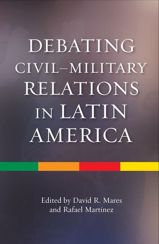 Debating Civil-military Relations in Latin America