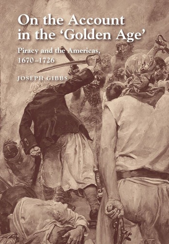 On the Account in the Golden Age Piracy and the Americas, 1670-1726