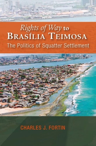 Rights of Way to Brasília Teimosa The Politics of Squatter Settlement
