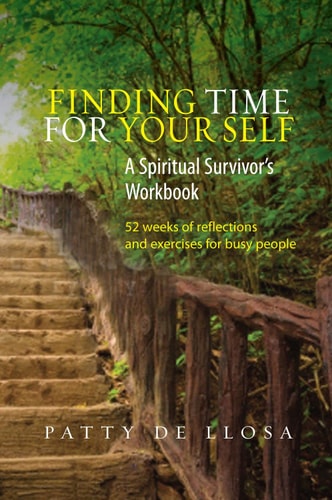 Finding Time for Your Self A Spiritual Survivors Workbook -- 52 Weeks of Reflections and Exercises for Busy People