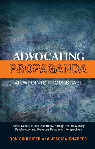 Advocating Propaganda Viewpoints from Israel, Social Media, Public Diplomacy, Foreign Affairs, Military Psychology, and Religious Persuasion Perspectives