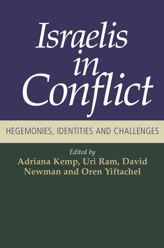 Israelis in Conflict Hegemonies, Identities and Challenges