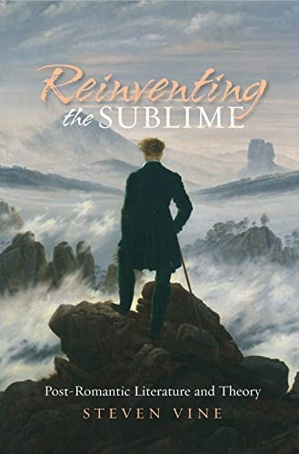 Reinventing the Sublime Post-Romantic Literature and Theory