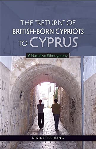 The "Return" of British-Born Cypriots to Cyprus A Narrative Ethnography