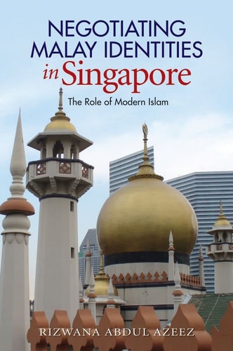 Negotiating Malay Identities in Singapore The Role of Modern Islam