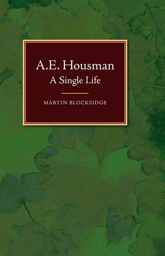 A.E. Housman A Single Life