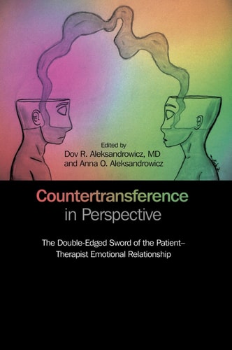 Countertransference in Perspective The Double-Edged Sword of the Patient-Therapist Emotional Relationship