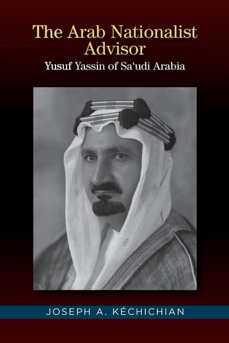 The Arab Nationalist Advisor Yusuf Yassin of Saudi Arabia